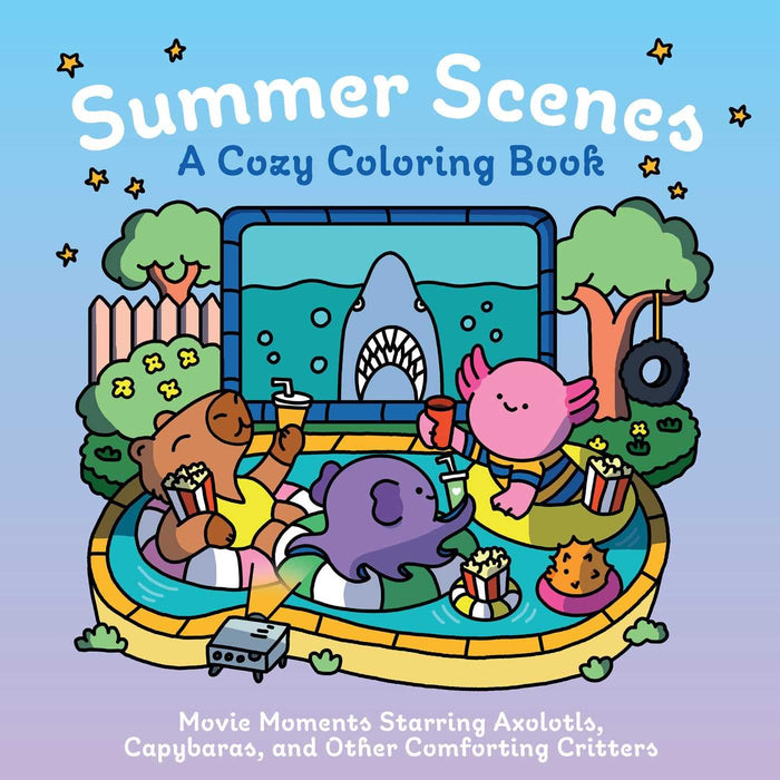 Summer Scenes: A Cozy Coloring Book : Movie Moments Starring Axolotls, Capybaras, and Other Comforting Critters