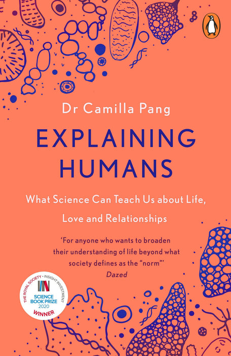 Explaining Humans : What Science Can Teach Us About Life, Love and Relationships