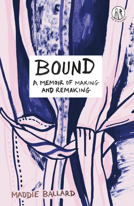 Bound : A Memoir of Making and Remaking