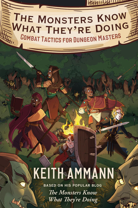 The Monsters Know What They're Doing : Combat Tactics for Dungeon Masters Volume 1