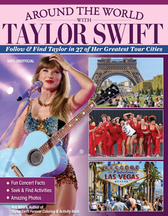Around the World with Taylor Swift : Follow & Find Taylor in 27 of Her Greatest Tour Cities