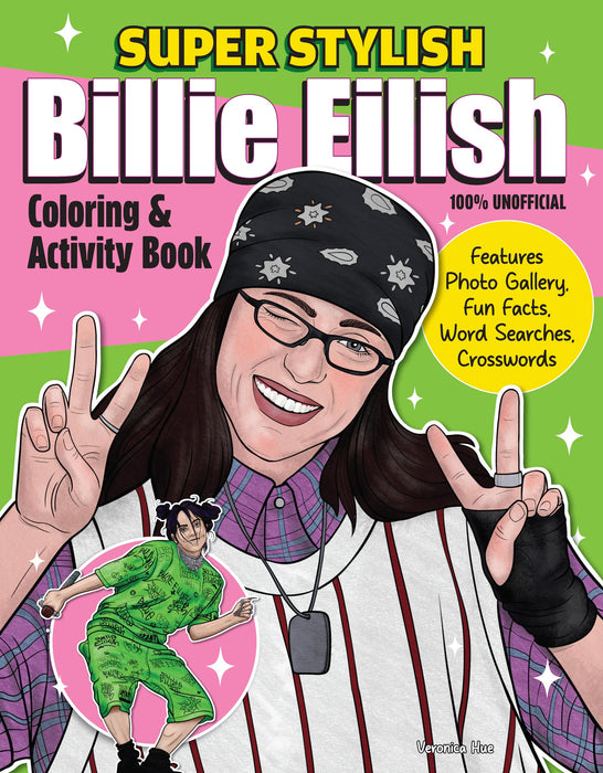 Super Stylish Billie Eilish Coloring & Activity Book : Features Photo Gallery, Fun Facts, Word Searches, Crosswords