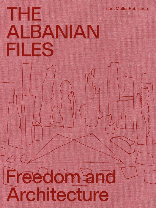 The Albanian Files : Architecture in Albania