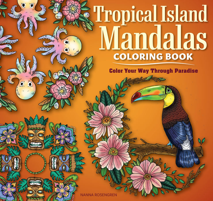 Tropical Island Mandalas Coloring Book : Color Your way through Paradise