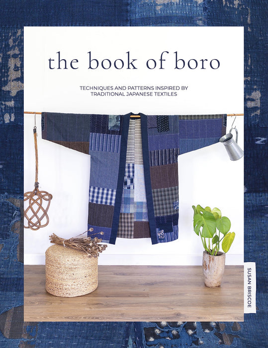 The Book of Boro : Techniques and Patterns Inspired by Traditional Japanese Textiles
