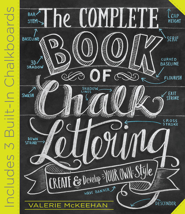 The Complete Book of Chalk Lettering : Create & Develop Your Own Style